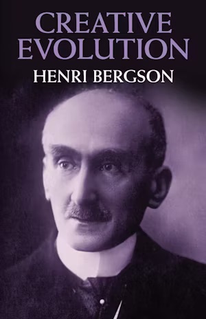 Creative Evolution by Henri Bergson, Reprint of the Henry Holt and Company, 1911 edition.