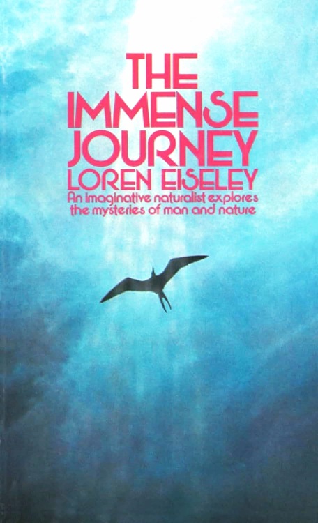 The Immense Journey by Loren Eisley