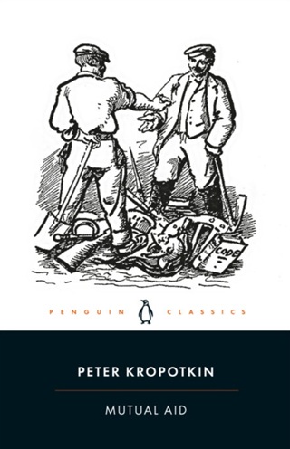 Mutual Aid, by Peter Kropotkin